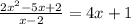 \frac{2x^2-5x+2}{x-2}=4x+1\\