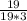 \frac{19}{19*3}