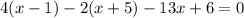 4(x-1)-2(x+5)-13x+6=0