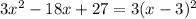 3x^2-18x+27 = 3(x-3)^2