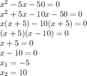 x^2-5x-50=0\\x^2+5x-10x-50=0\\x(x+5)-10(x+5)=0\\(x+5)(x-10)=0\\x+5=0\\x-10=0\\x_1=-5\\x_2=10