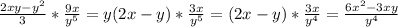 \frac{2xy-y^2}{3}* \frac{9x}{y^5} = y(2x-y)*\frac{3x}{y^5} = (2x-y)* \frac{3x}{y^4} = \frac{6x^2-3xy}{y^4}