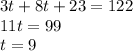 3t + 8t + 23 = 122 \\ 11t = 99 \\ t = 9