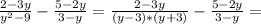 \frac{2-3y}{y^{2}-9} - \frac{5-2y}{3-y} = \frac{2-3y}{(y-3)*(y+3)} - \frac{5-2y}{3-y} =