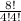 \frac{8!}{4!4!}