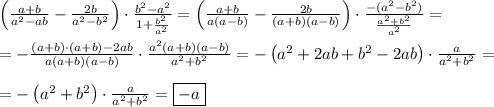 \left(\frac{a+b}{a^2-ab}-\frac{2b}{a^2-b^2}\right)\cdot\frac{b^2-a^2}{1+\frac{b^2}{a^2}}=\left(\frac{a+b}{a(a-b)}-\frac{2b}{(a+b)(a-b)}\right)\cdot\frac{-(a^2-b^2)}{\frac{a^2+b^2}{a^2}}=\\\\=-\frac{(a+b)\cdot(a+b)-2ab}{a(a+b)(a-b)}\cdot\frac{a^2(a+b)(a-b)}{a^2+b^2}=-\left(a^2+2ab+b^2-2ab\right)\cdot\frac a{a^2+b^2}=\\\\=-\left(a^2+b^2\right)\cdot\frac a{a^2+b^2}=\boxed{-a}