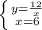 \left \{ {{y=\frac{12}{x} } \atop {x=6}} \right.