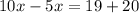 10x-5x=19+20