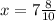 x=7\frac{8}{10}