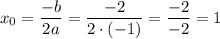 x_0 = \dfrac{-b}{2a} = \dfrac{-2}{2 \cdot (-1)} = \dfrac{-2}{-2} = 1