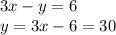 3x-y=6\\y=3x-6=30\\