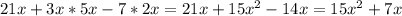 21x+3x*5x-7*2x=21x+15x^{2} -14x=15x^{2} +7x