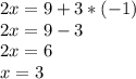 2x=9+3*(-1)\\2x=9-3\\2x=6\\x=3