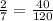 \frac{2}{7} = \frac{40}{120}