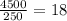 \frac{4500}{250} = 18