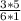 \frac{3*5}{6*1}