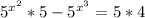 5^{x^2}*5-5^{x^3}=5*4