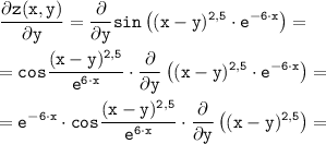 \displaystyle \tt \frac{ \partial z(x,y)}{ \partial y} = \frac{ \partial }{ \partial y} sin\left ((x-y )^{2,5} \cdot e^{-6 \cdot x} \right )= \\\\= cos\frac{(x-y )^{2,5}}{e^{6 \cdot x}} \cdot \frac{ \partial }{ \partial y} \left ((x-y )^{2,5} \cdot e^{-6 \cdot x} \right ) = \\\\=e^{-6 \cdot x} \cdot cos\frac{(x-y )^{2,5}}{e^{6 \cdot x}} \cdot \frac{ \partial }{ \partial y} \left ((x-y )^{2,5} \right ) =