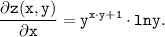 \displaystyle \tt \frac{ \partial z(x,y)}{ \partial x} = y^{x \cdot y+1} \cdot lny.