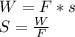 W= F*s\\S=\frac{W}{F}