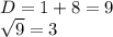 D=1+8=9\\\sqrt{9} =3