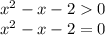 x^{2} -x-20\\x^{2} -x-2=0