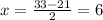 x=\frac{33-21}{2}=6