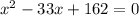 x^2-33x+162=0