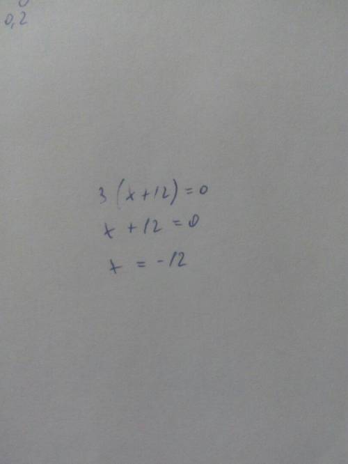 Реши уравнение 3(x+12)=0.​