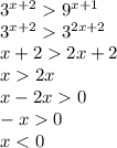 3^{x+2} 9^{x+1}\\3^{x+2} 3^{2x+2} \\ x+22x+2\\ x2x\\ x-2x0\\-x0\\x