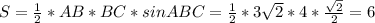 S=\frac{1}{2} *AB*BC*sinABC=\frac{1}{2} *3\sqrt{2} *4*\frac{\sqrt{2} }{2}= 6