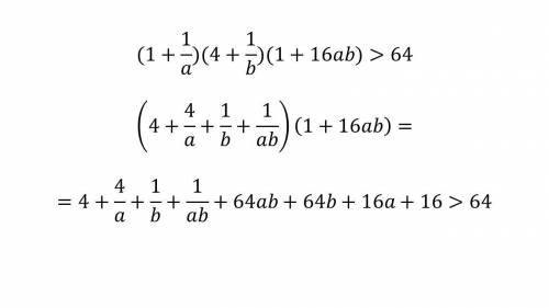 Докажите,что если a>0 b b>0,то (1+1/a)(4+1/b)(1+16ab)>64