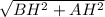 \sqrt{BH^{2}+AH^{2} }