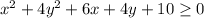 x^2+4y^2+6x+4y+10\geq 0