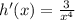 h'(x)=\frac{3}{x^4}