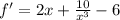 f' = 2x + \frac{10}{x^3} - 6