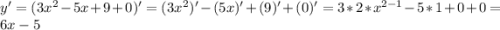 y'=(3x^2-5x+9+0)'=(3x^2)'-(5x)'+(9)'+(0)'=3*2*x^{2-1}-5*1+0+0=6x-5