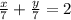 \frac{x}{7} + \frac{y}{7} =2