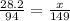 \frac{28.2}{94} =\frac{x}{149}