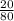 \frac{20}{80}