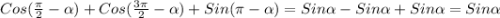 Cos(\frac{\pi }{2}-\alpha)+Cos(\frac{3\pi }{2}-\alpha)+Sin(\pi-\alpha)=Sin\alpha-Sin\alpha+Sin\alpha=Sin\alpha