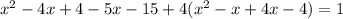 x^{2} -4x+4-5x-15+4(x^{2} -x+4x-4)=1