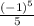 \frac{(-1)^5}{5}