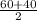 \frac{60+40}{2}