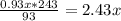 \frac{0.93x*243}{93} = 2.43 x