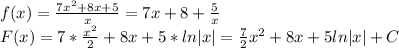 f(x)=\frac{7x^2+8x+5}{x}=7x+8+\frac{5}{x} \\ F(x)=7*\frac{x^2}{2}+8x+5*ln|x|=\frac{7}{2}x^2+8x+5ln|x|+C