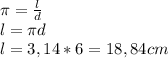 \pi =\frac{l}{d}\\l=\pi d\\l=3,14*6=18,84cm