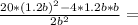 \frac{20*(1.2b)^{2} -4*1.2b*b}{2b^{2} } =