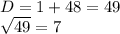 D=1+48=49\\\sqrt{49} =7