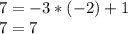 7=-3*(-2)+1\\7=7\\